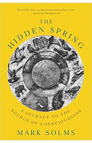 The Hidden Spring: A Journey to the Source of Consciousness